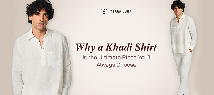 Why a Khadi Shirt Is the Ultimate Piece You’ll Always Choose