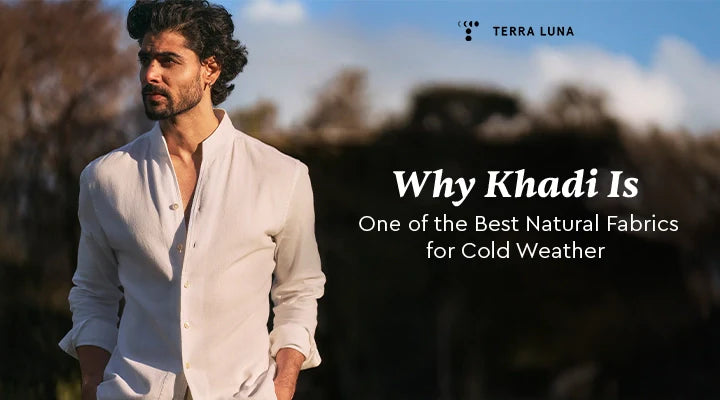 Why Khadi Is One of the Best Natural Fabrics for Cold Weather
