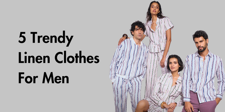 5 Trendy Linen Clothes For Men